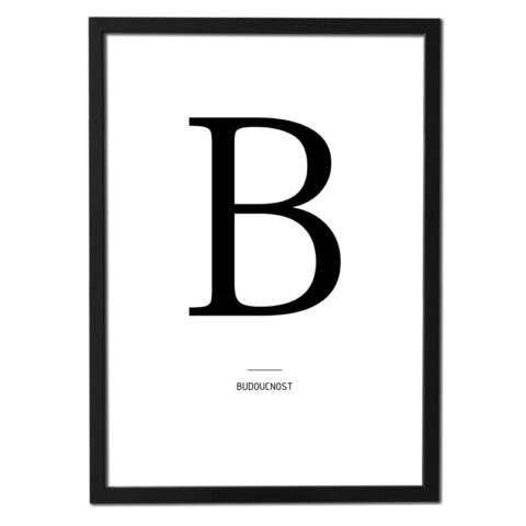 Plakát písmeno - B (budoucnost)